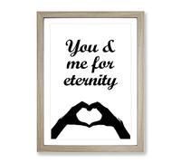 You And Me For Eternity Typography Quote Framed Wall Art Print, Ready to Hang Picture for Living Room Bedroom Home Office Décor, Oak A4 (34 x 25 cm)