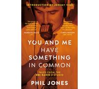 You and Me Have Something in Common : Tales from the BBC Radio 2 Studio