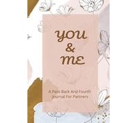 You and Me: Questions, Games, and Memories for Two: A Pass-Along Journal for Couples to Laugh, Connect, and Make Every Moment Count