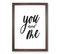 You And Me Typography Framed Print | A2 Walnut Framed Wall Art | Ready to Hang | Modern Positive Affirmations Picture | Living Room Bedroom Lounge Office