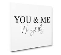 You and me we Got This Modern Typography Quote Canvas Print | Gallery Wrapped 30mm Frame Wall Art | 14x14 inches | Ready to Hang | Modern Typography Picture | Living Room Bedroom Lounge Office
