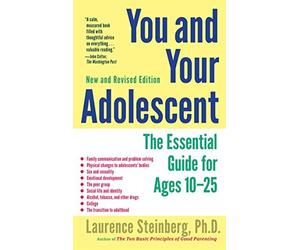 You and Your Adolescent, New and Revised edition: The Essential Guide for Ages 10-25 by Laurence Steinberg (2011-01-04)
