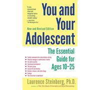 You and Your Adolescent: The Essential Guide for Ages 10-25