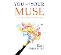 You and Your Muse: Cultivate a Journey of Storytelling