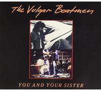 You And Your Sister (25th Anniversary Remastered Edition) by Vulgar Boatmen (2015-08-03)