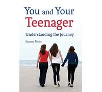 You and Your Teenager: Understanding the Journey
