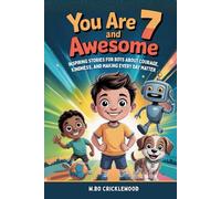 You Are 7 and Awesome: Inspiring Stories for Boys About Courage, Kindness, and Making Every Day Matter
