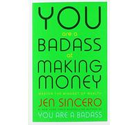 You Are a Badass at Making Money