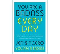 You Are a Badass Every Day: How to Keep Your Motivation Strong, Your Vibe High, and Your Quest for Transformation Unstoppable: The little gift book that will change your life!