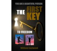 YOU ARE A BEAUTIFUL PERSON - THE FIRST KEY TO FREEDOM