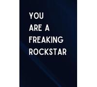 You Are A Freaking Rockstar: Funny Notepad | Lined Office Humor Notebook | 6x9 Gag Gift For Coworker
