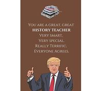 You are a great, great HISTORY TEACHER - Very smart, Very special. Really Terrific, Everyone Agrees.: History Teacher Journal | History Teacher ... | Perfect For To-Do Lists, Goals and Thoughts