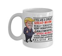 You are A Great Great Mom Really Terrific Trump Mother's Day Coffe Mug