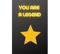 You Are A Legend: Positive Affirmation Motivational And Inspirational Notebook