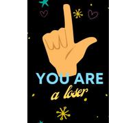 You are a Loser: Journal and Notebook for Losers: Are you a loser? So this is your notebook and diary