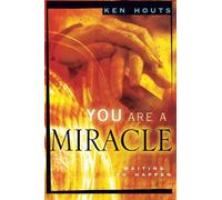 You Are a Miracle: Waiting to Happen
