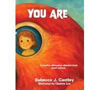You Are: A positive affirmation alphabet book about animals