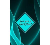 You are a Rockstar!: A Notebook for Those Who are Crushing It