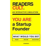 YOU ARE a Startup Founder: An Interactive Simulation (Readers Cult)