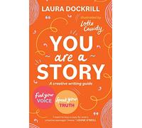 You Are a Story: A creative writing guide to find your voice and speak your truth