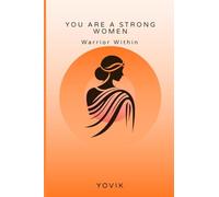 You are a strong women: Warrior Within