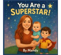 You Are A Superstar!: A Magical Story About the Power of Your Thoughts and Energy (The You Are Series)