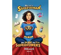 You are a Superwoman, but do not use your Superpowers (Edition1)