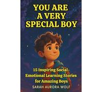You Are a Very Special Boy: 15 Inspiring Bedtime Stories for Amazing Boys | A Motivational Social-Emotional Learning (SEL) Book With Morals for Young Readers (BLACK & WHITE EDITION)
