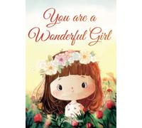 You Are a Wonderful Girl: Inspiring Stories about Courage, Inner Strength, and Confidence