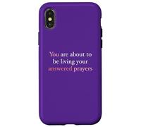 You Are About To Be Living Your Answered Prayers Case for iPhone X/XS