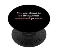 You Are About To Be Living Your Answered Prayers PopSockets Adhesive PopGrip