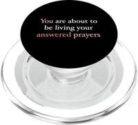 You Are About To Be Living Your Answered Prayers PopSockets PopGrip for MagSafe