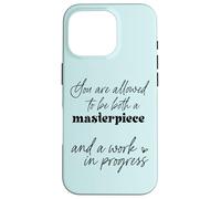 You Are Allowed To Be Both Masterpiece And Work In Progress Case for iPhone 16 Pro
