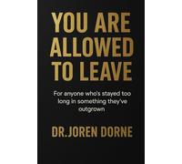 You Are Allowed to Leave: A quiet guide to choosing peace, letting go, and beginning again: A guide to reclaiming your peace