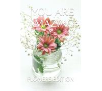 YOU ARE AMAZING: NOTEBOOK JOURNAL WITH BLANK LINED PAGES 6x9 in PERFECT TO ENJOY WRITING NOTES,GOALS,PLANS, FEELINGS, OR MEMORIES...MODERN NOTEBOOK FOR STUDENTS FOR SCHOOL OR HOME