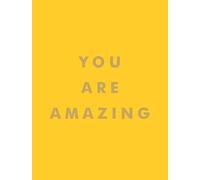 You Are Amazing: Quotes and Statements to Make You Feel Empowered