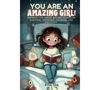 You Are an Amazing Girl: Inspiring Five Minute Bedtime Stories of Suspense, Friendship, Courage, and Creativity (Motivational Book for Children)