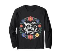 You are an Amazing Human Kindness Affirmation - Long Sleeve T-Shirt