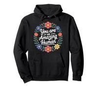 You Are An Amazing Human Kindness Affirmation - Pullover Hoodie