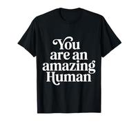 You are an Amazing Human Kindness Affirmation |- T-Shirt