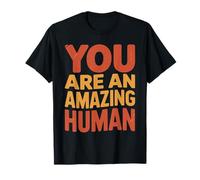 You are an Amazing Human Kindness Affirmation - T-Shirt