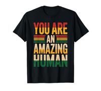 You are an Amazing Human Kindness Affirmation T-Shirt