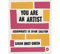 You Are an Artist: Assignments to Spark Creation – Penguin Books