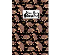You Are Awesome Armadillo Composition Notebook: Armadillo Composition Notebook Journal Gifts Armadillo Blank Lined Notebook Planner