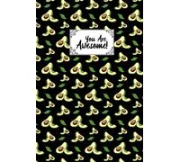 You Are Awesome Avocado Composition Notebook: Avocado Lovers Blank Lined Journal Notebook for Men Women Girls and Kids Gifts