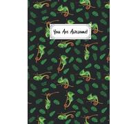 You Are Awesome Chameleon Composition Notebook: Animal Lover Chameleon Journal Notebook For Men, Women, Girls, Kids - 6 x 9" 100 Pages