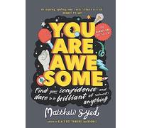 You Are Awesome: Find Your Confidence and Dare to be Brilliant at (Almost) Anything (You Are Awesome)