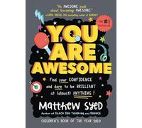 You Are Awesome: Find Your Confidence and Dare to Be Brilliant at (Almost) Anything