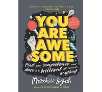 You Are Awesome: Find Your Confidence and Dare to be Brilliant at (Almost) Anything [By Matthew Syed] - [Paperback] -Best sold book in-Self-Esteem & Self-Respect