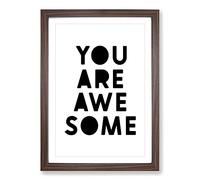 You Are Awesome Typography Framed Print | A2 Walnut Framed Wall Art | Ready to Hang | Modern Positive Affirmations Picture | Living Room Bedroom Lounge Office